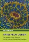 Image for Spielfeld Leben : Strategien und Modelle zur kreativen Lebensgestaltung