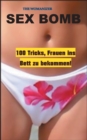 Image for Sex Bomb : 100 Tricks, Frauen ins Bett zu bekommen
