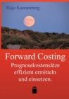 Image for Forward Costing : Prognosekostensatze effizient ermitteln und einsetzen.
