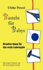 Image for Basteln fur Babys : Kreative Ideen fur das erste Lebensjahr