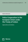 Image for Police Cooperation in the European Union under the Treaty of Lisbon