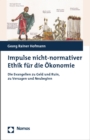 Image for Impulse nicht-normativer Ethik fur die Okonomie