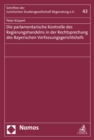 Image for Die parlamentarische Kontrolle des Regierungshandelns in der Rechtsprechung des Bayerischen Verfassungsgerichtshofs
