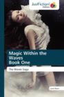 Image for Magic Within the Waves Book One