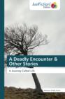 Image for A Deadly Encounter &amp; Other Stories