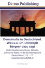 Image for Demokratie in Deutschland. Was u.a. Dr. Christoph Bergner dazu sagt