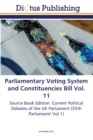 Image for Parliamentary Voting System and Constituencies Bill Vol. 11