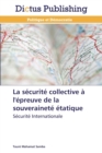 Image for La Securite Collective A l&#39;Epreuve de la Souverainete Etatique
