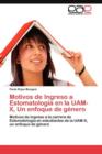 Image for Motivos de Ingreso a Estomatologia en la UAM-X, Un enfoque de genero