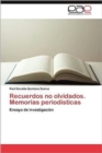Image for Recuerdos no olvidados. Memorias periodisticas