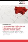 Image for Los adverbios disjuntos de valoracion emotiva en espanol actual. Vol.2
