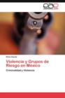 Image for Violencia y Grupos de Riesgo en Mexico