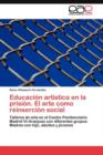 Image for Educacion artistica en la prision. El arte como reinsercion social