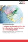 Image for La internacionalizacion de la educacion superior en el contexto global
