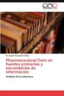 Image for Pharmaceutical Care en fuentes primarias y secundarias de informacion