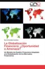 Image for La Globalizacion Financiera : ¿Oportunidad o Amenaza?