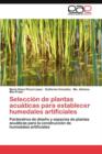 Image for Seleccion de plantas acuaticas para establecer humedales artificiales