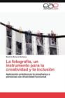 Image for La fotografia, un instrumento para la creatividad y la inclusion