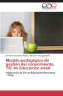 Image for Modelo Pedagogico de Gestion del Conocimiento, Tic En Educacion Incial