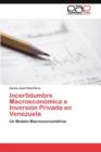 Image for Incertidumbre Macroeconomica e Inversion Privada en Venezuela