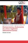 Image for Democracia y Autonomia en cinco regiones latinoamericanas