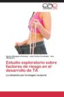 Image for Estudio Exploratorio Sobre Factores de Riesgo En El Desarrollo de Trastornos Alimentarios