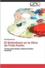 Image for El Simbolismo en la Obra de Frida Kahlo