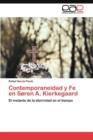 Image for Contemporaneidad y Fe en Søren A. Kierkegaard