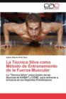 Image for La Tecnica Silva como Metodo de Entrenamiento de la Fuerza Muscular