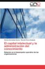 Image for El capital intelectual y la administracion del conocimiento