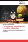 Image for La Nocion de Linealidad En El Ambito Educativo