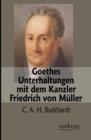 Image for Goethes Unterhaltungen Mit Dem Kanzler Friedrich Von Muller