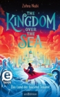 Image for The Kingdom over the Sea – Das Land der tausend Träume (The Kingdom over the Sea 1)