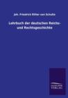 Image for Lehrbuch Der Deutschen Reichs- Und Rechtsgeschichte