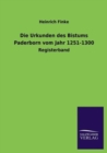 Image for Die Urkunden Des Bistums Paderborn Vom Jahr 1251-1300