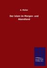 Image for Der Islam Im Morgen- Und Abendland