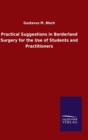 Image for Practical Suggestions in Borderland Surgery for the Use of Students and Practitioners