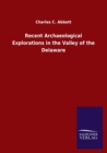 Image for Recent Archaeological Explorations in the Valley of the Delaware