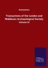 Image for Transactions of the London and Middlesex Archaeological Society : Volume III