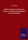 Image for Woods Browne on the Law of Carriers of Goods and Passengers by Land and Water