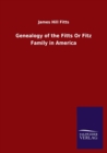 Image for Genealogy of the Fitts Or Fitz Family in America