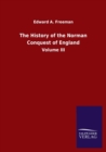 Image for The History of the Norman Conquest of England : Volume III