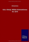 Image for Kais. Koenigl. Militar-Schematismus fur 1874