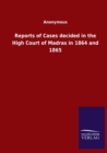 Image for Reports of Cases decided in the High Court of Madras in 1864 and 1865
