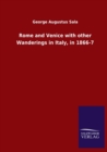 Image for Rome and Venice with other Wanderings in Italy, in 1866-7