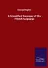 Image for A Simplified Grammar of the French Language