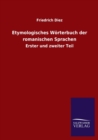 Image for Etymologisches Worterbuch der romanischen Sprachen : Erster und zweiter Teil
