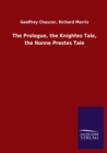 Image for The Prologue, the Knightes Tale, the Nonne Prestes Tale
