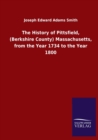 Image for The History of Pittsfield, (Berkshire County) Massachusetts, from the Year 1734 to the Year 1800