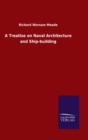 Image for A Treatise on Naval Architecture and Ship-building